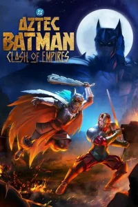 Бэтмен-ацтек: Столкновение империй